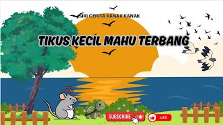 TIKUS KECIL MAHU TERBANG