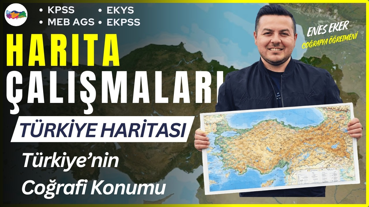 Türkiye Haritası Çalışması - Türkiye'nin Coğrafi Konumu - Enes EKER - #ags #coğrafya #kpss
