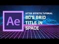 Adobe After Effects Tutorial: 80s Grid Title