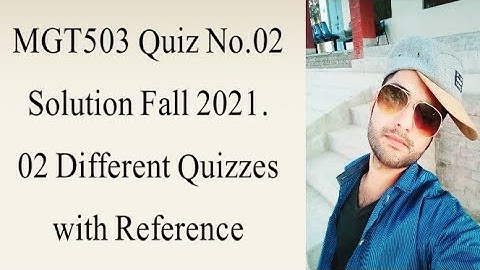 MGT503 Quiz No.02 Solution Fall 2021|| MGT503 solved quiz 2 2021|| Mgt503 solved quiz 2 fall 2021