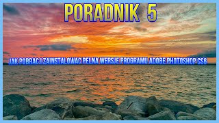 Poradnik 5 Jak pobrac i zainstalowac Adobe Photoshop CS6