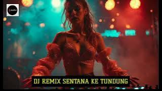 DJ REMIX SENTANA KETUNDUNG TU DE Slap House Viral Tik Tok Style