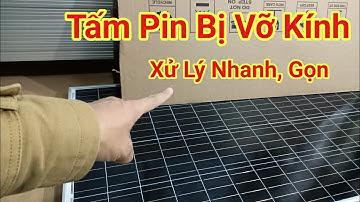 🇻🇳 Cách Xử Lý Tấm Pin Năng Lượng Mặt Trời Bị Vỡ, Nẻ Kính - Shop Solar