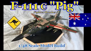 Building the 1/48 Scale Hobby Boss F111C “Pig” Fighter Bomber