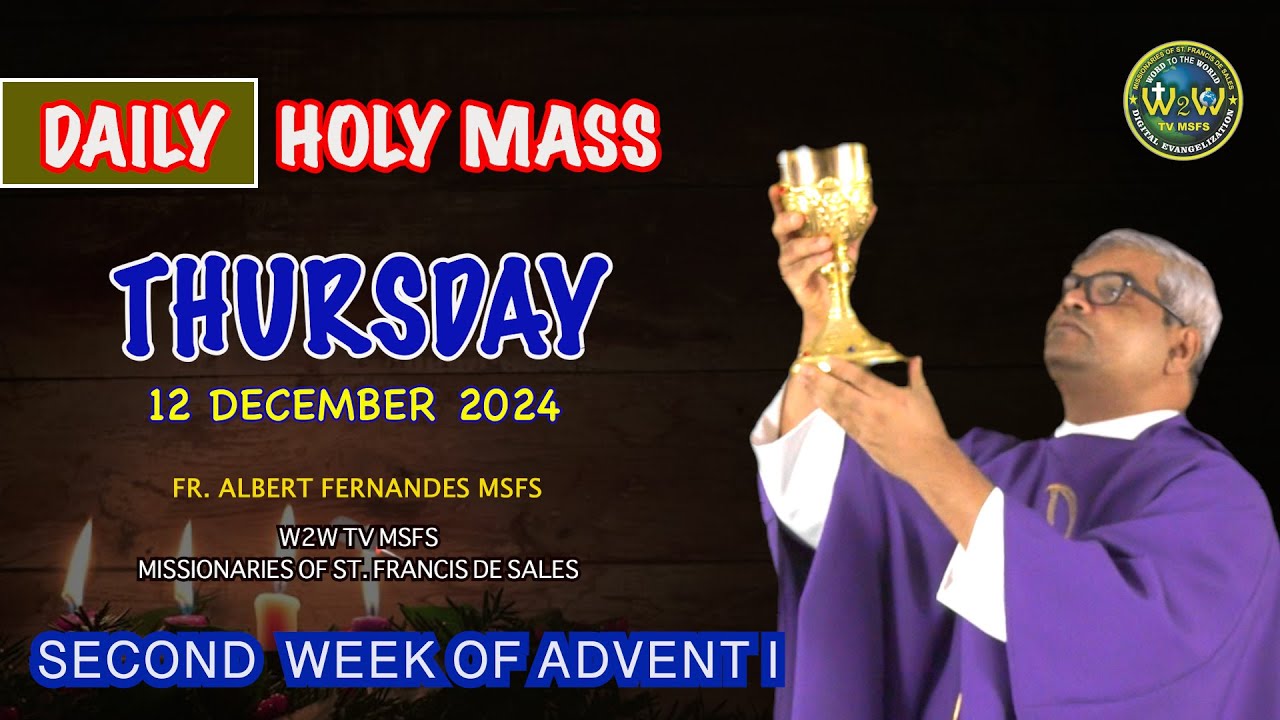 THURSDAY HOLY MASS | 12 DECEMBER 2024 | 2ND WEEK OF ADVENT I by Fr ...