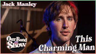 Jack Manley - This Charming Man The Smiths Cover Live On Our Band Show