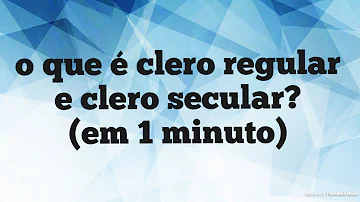 O que é clero regular e clero secular na Idade Média?