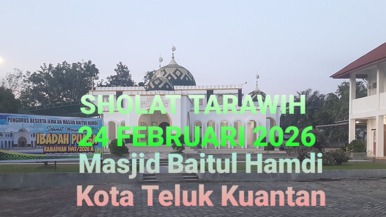 LIVE SHOLAT TARAWIH 24 FEBRUARI 2026 MASJID BAITUL HAMDI