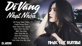 LK Nhạc Trẻ Rumba ▻Dĩ Vãng Nhạt Nhòa - Nhạc Thời 8x9x Nghe Buồn Tâm Trạng Hay Nhất | Nhạc Hót Tiktok