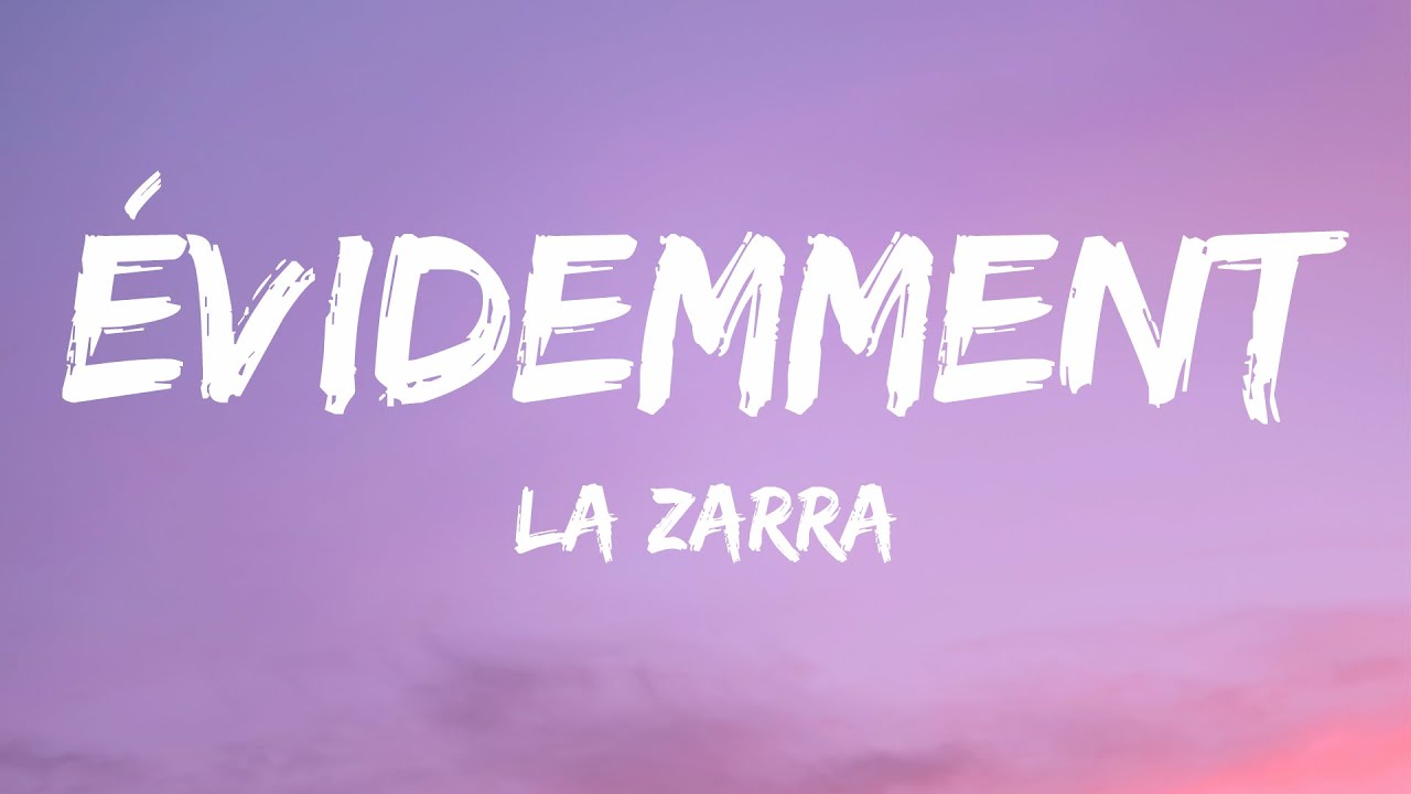 La Zarra   videmment Lyrics  Paroles