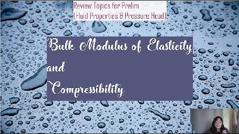 Lesson 4 HYDRAULICS   Bulk Modulus of Elasticity and Compressibility