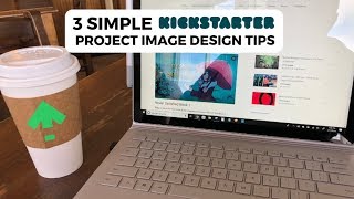 Kickstarter Project Image Design DOs - 3 Simple Tips to Make Your Crowdfunding Image Look Good