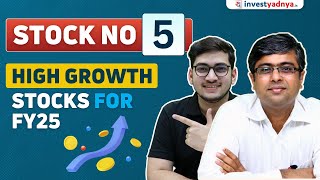 5 High Growth Stocks for FY25 | Cementing The Growth Ahead!