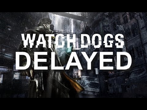 Watch Dogs Delayed Until Spring 2014