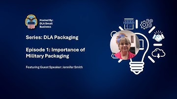 DLA Packaging Episode 1 Importance of Military Packaging (open caption)