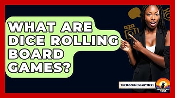 What Are Dice Rolling Board Games? - The Documentary Reel