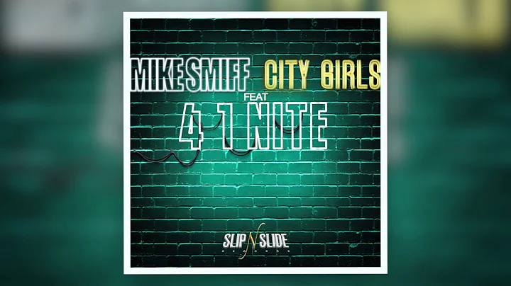 Mike Smiff - 4 1 Nite ft. City Girls