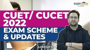 Examination Scheme Decoded | CUET/CUCET Exam Pattern and Syllabus 2022