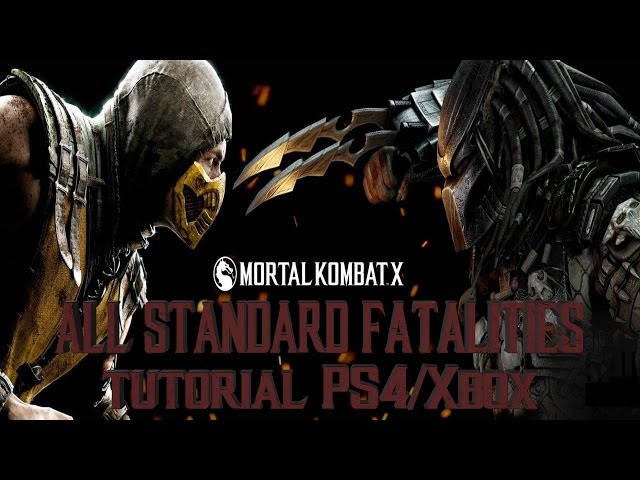 MORTAL KOMBAT X, ALL STANDARD FATALITIES TUTORIAL, PS4/XBOX BUTTONS