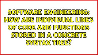 How are individual lines of code and functions stored in a Concrete Syntax Tree