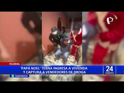 Huaral: 'Papá Noel' terna ingresa a vivienda y captura a alias 'Panetón' y 'Grinch'