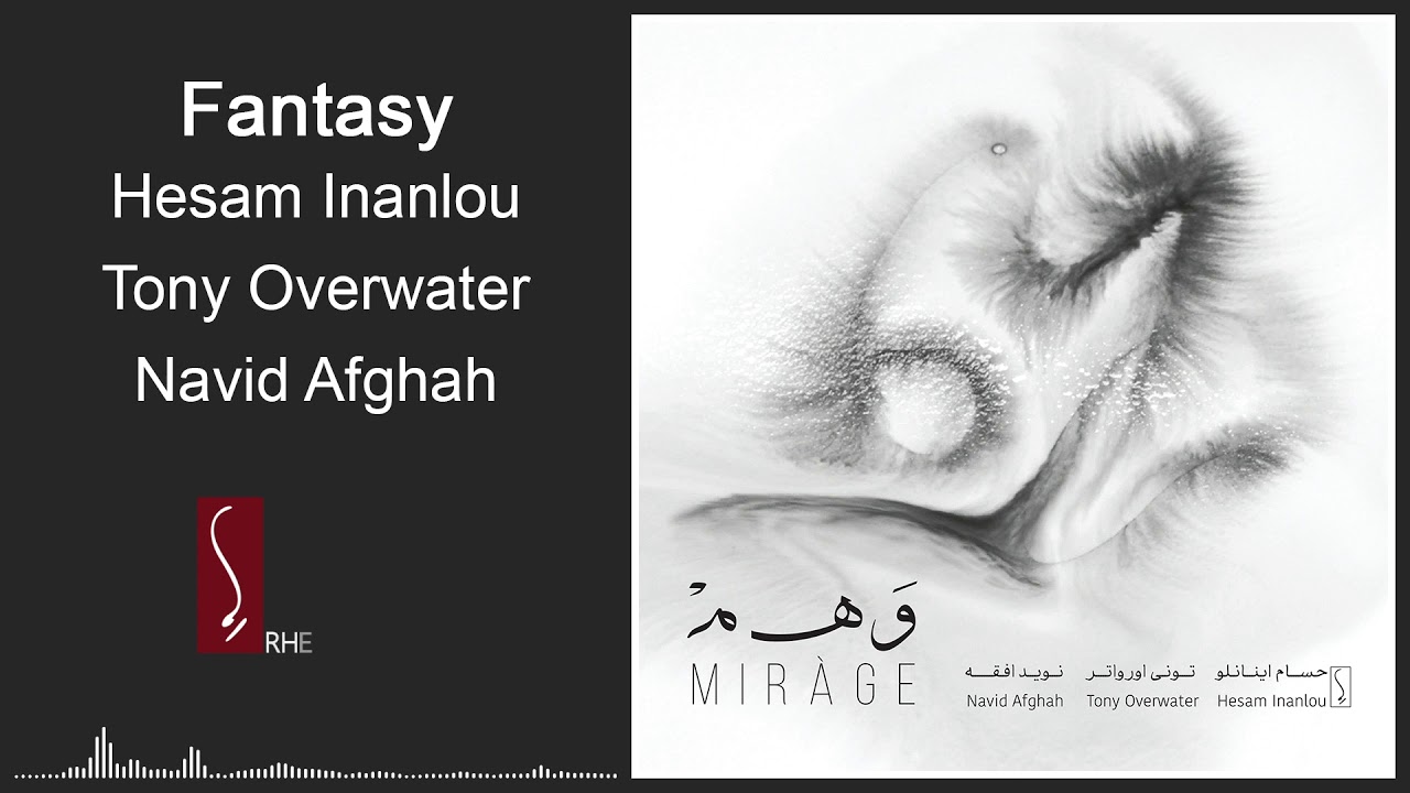 Watch Hesam Inanlou & Tony Overwater & Navid Afghah - Fantasy on YouTube Watch Hesam Inanlou & Tony Overwater & Navid Afghah - Fantasy on YouTube