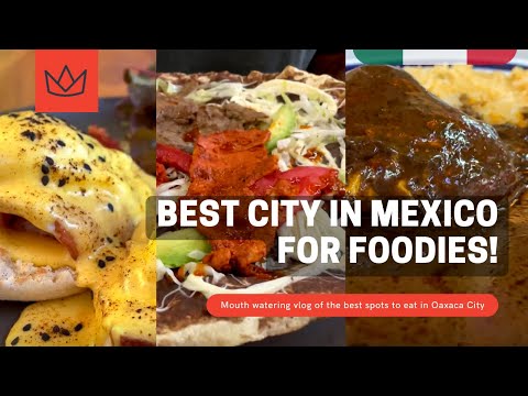 Oaxaca City | Top Places To Eat