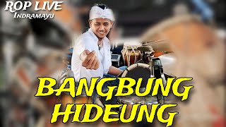 LAGU BUHUN BANGBUNG HIDEUNG | ROP LIVE INDRAMAYU