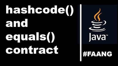 HashCode() and Equals() Contract | Asked in FAANG interviews | Facebook | Amazon | Google | Netflix