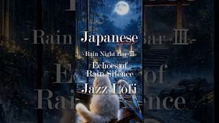 Japanese Jazz Lofi – Rain Night Bar III | Echoes of Rain Silence | Sleeping Lofi Music