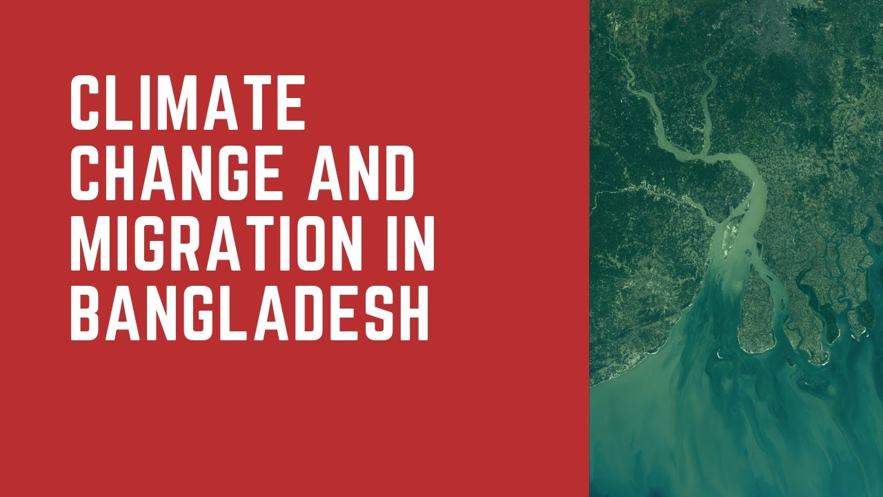 Climate change and migration: in Bangladesh