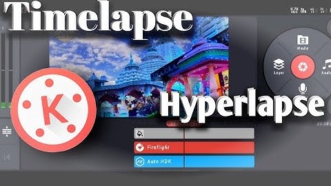 How to create Timelapse and Hyperlapse video in Kinemaster