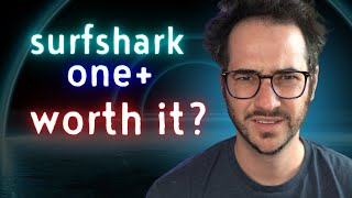 Is Surfshark One+ Really Worth it?