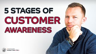 The 5 Stages Of Customer Awareness - How to Meet Them Where They're At!