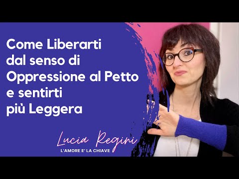 Come Liberarti dal Senso di Oppressione al Petto e sentirti più Leggera