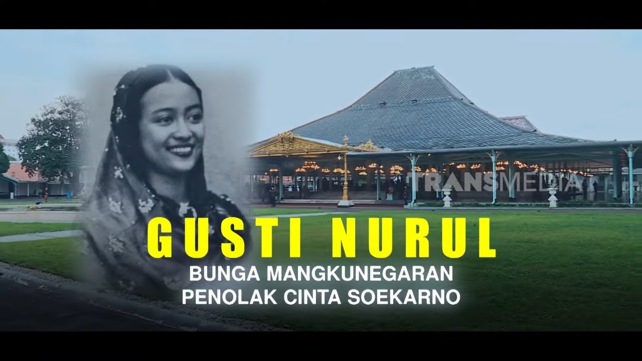 Gusti Nurul, Bunga Mangkunegaran Penolak Cinta Soekarno  | SECRET STORY (14/04/25)