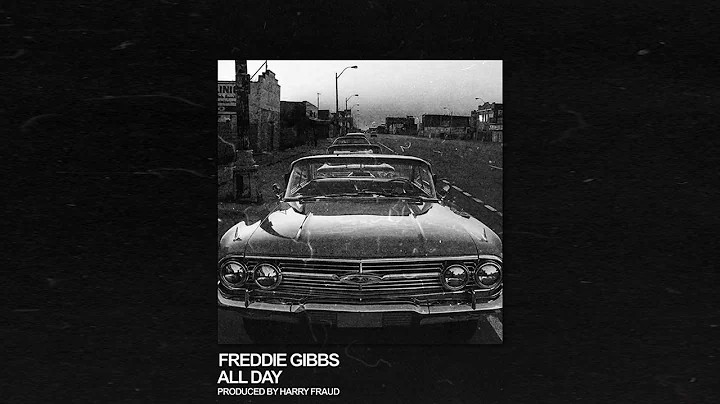 Freddie Gibbs - All Day (Prod. By Harry Fraud)