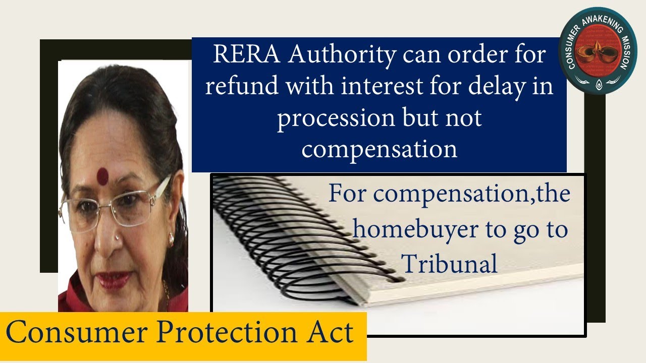 RERA Authority can order for refund with interest for delay in  posession but not compensation