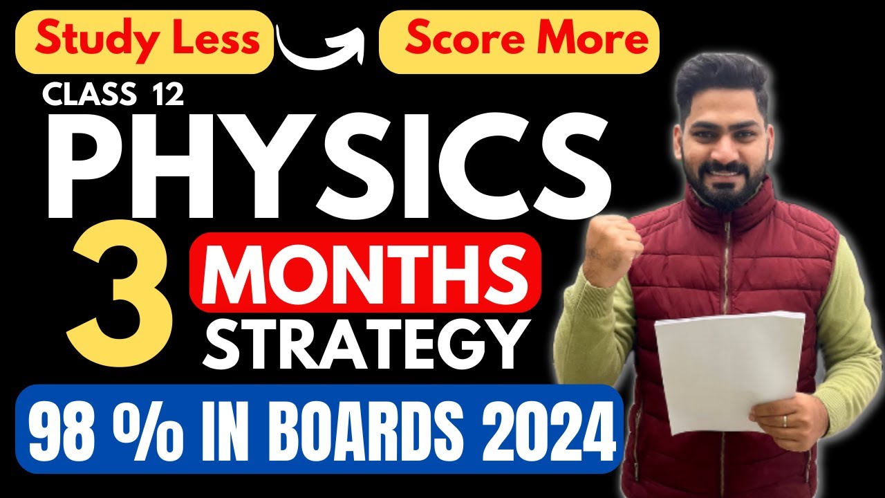 class-12-physics-in-last-3-months-study-less-score-more-sunil
