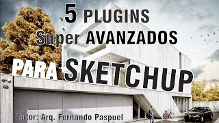 4.- NUEVOS 5 PLUGINS SUPER AVANZADOS | Sketchup Plugins 2017