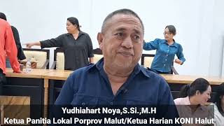 Penyampaian Yudhiahart Noya Ketua Panitia Lokal Porprov Malut/Ketua Harian KONI Halut.
