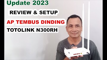 Review & Seting AP Tembus Dinding Totolink N300RH