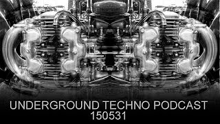 Underground Techno Podcast 150627