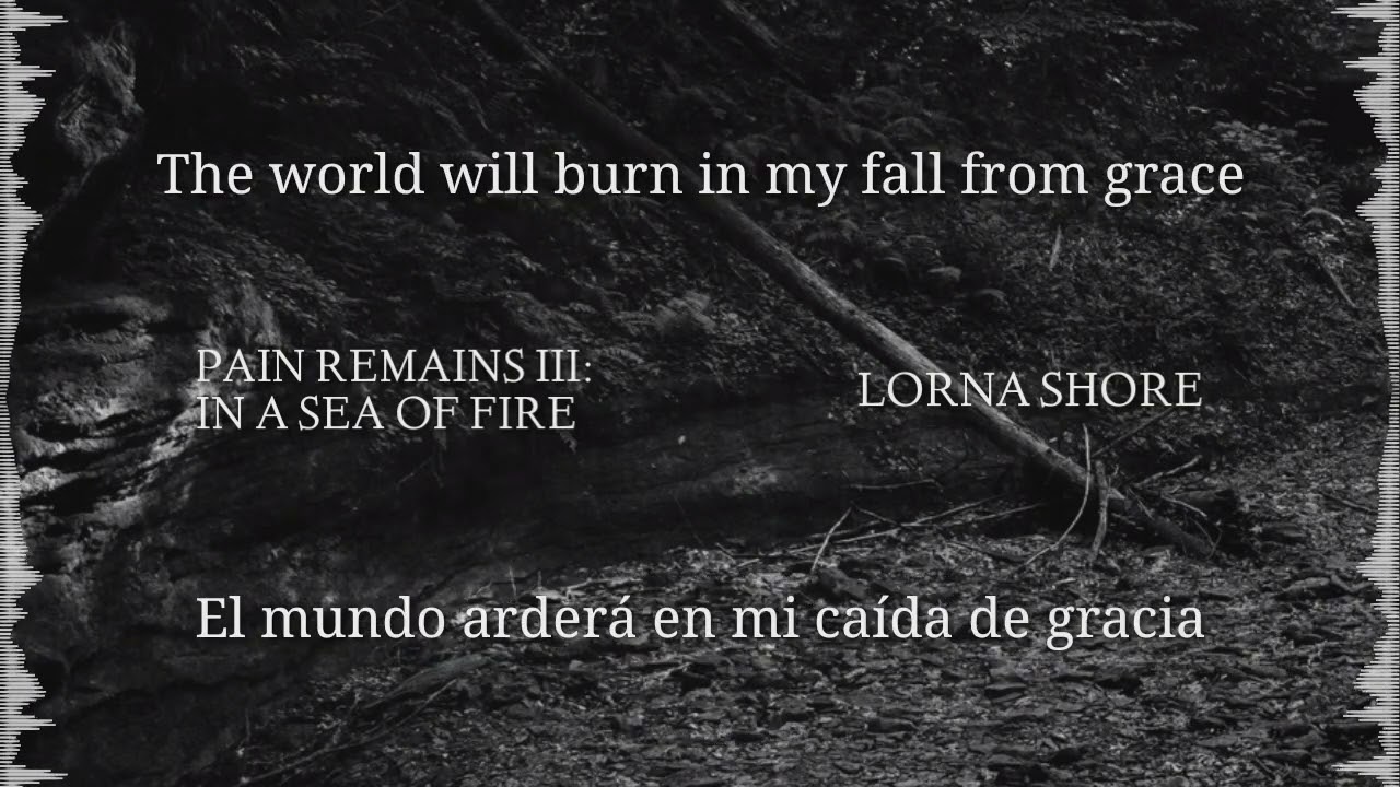 Lorna Shore - Pain Remains III: In A Sea Of Fire (Lyric Video, Sub Español) [HQ]