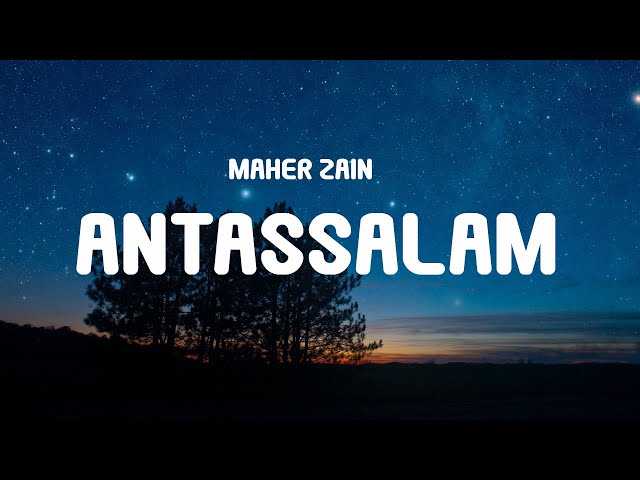 Maher Zain - Antassalam (Lyrics) class=