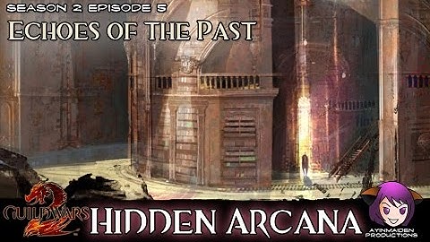 GW2 Echoes of the Past - 04 Hidden Arcana