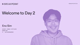 Breakpoint 2025: Welcome to Day 2: Sanctum (Eno Sim)