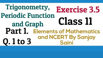 [PDF] Trigonometry Periodic Function | Exercise 3.5 | Class 11 | Q.1 to 3 | Elements of Mathematics