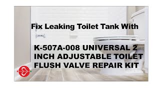 Fix Leaking Toilet Tank With Fluidmaster K-507A-008 Universal Adjustable Flush Valve Repair Kit