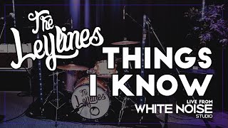 The Leylines - Things I Know (Live From White Noise Studio)